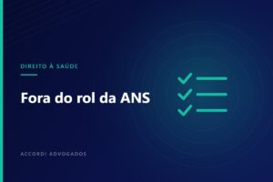 Tratamentos fora do rol da ANS: os critérios definidos pelos tribunais — Accordi Advogados