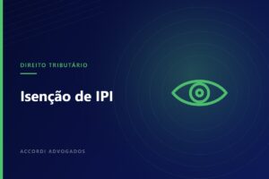 Isenção de IPI na compra de veículo por pessoa com visão monocular — Accordi Advogados
