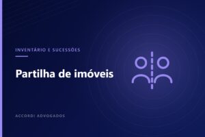 Partilha de imóveis na comunhão parcial: o que decidiu o STJ — Accordi Advogados