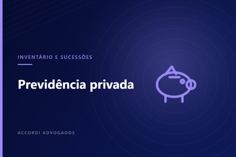 Previdência privada no planejamento sucessório — Accordi Advogados