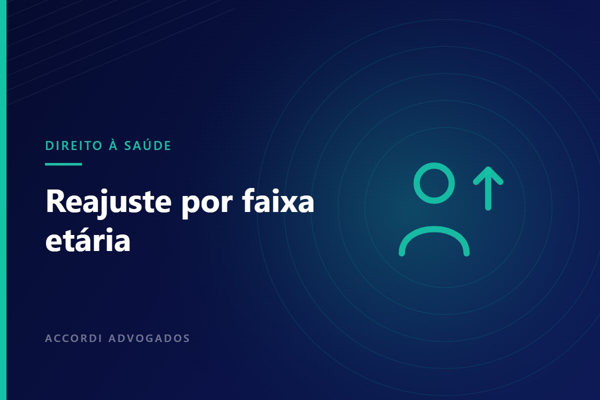 Reajuste do plano de saúde por faixa etária após os 60 anos — Accordi Advogados