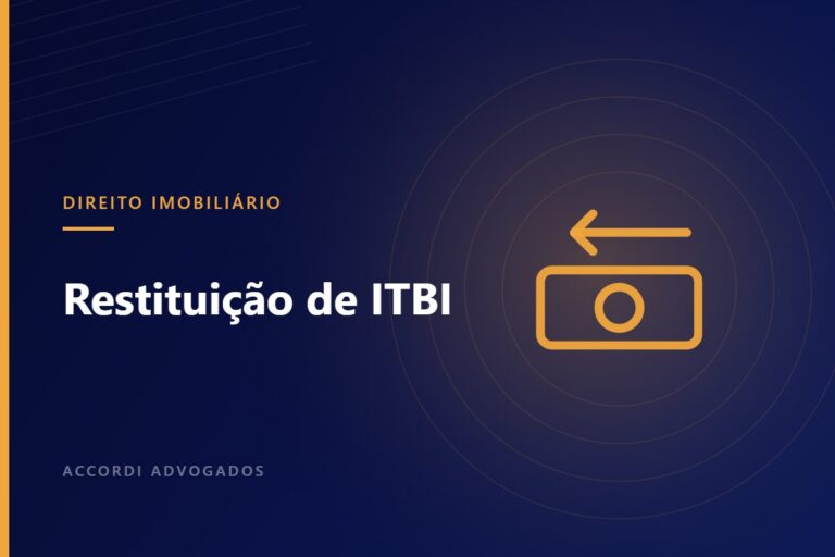 Restituição de ITBI: como saber se você pagou imposto a mais na compra do imóvel — Accordi Advogados