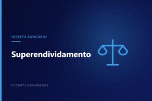 Superendividamento: como funciona a repactuação prevista na Lei 14.181/2021 — Accordi Advogados